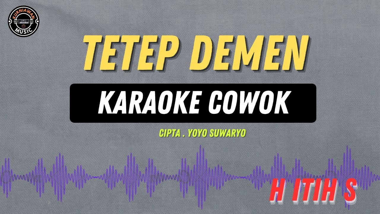 Tetep Demen - ( KARAOKE RAMPAK COWOK ) H itih S Terbaru