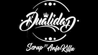 Scrap - Dualidad Ft Anfo Killa (Álbum Indeleble)