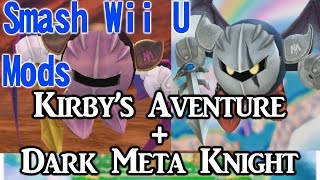 Smash Wii U Mods Showcase - Kirbys Adventure Meta Knight + Dark Meta Knight
