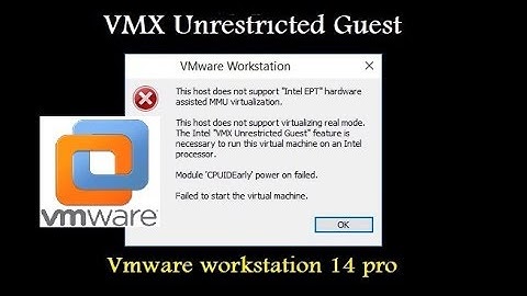 Error  VMX unrestricted Guest in vmware workstation 14 pro