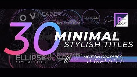 30 Minimal Stylish Titles Motion Graphics Templates