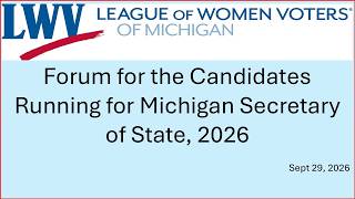 Forum for the Candidates Running for Michigan Secretary of State, 2026