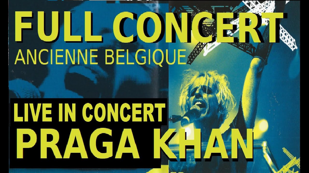 PRAGA KHAN LIVE AT ANCIENNE BELGIQUE BRUSSELS ! FULL SHOW!