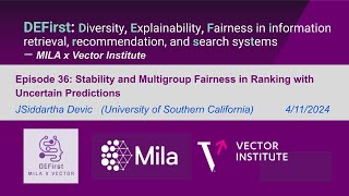 #36 - Siddartha Devic (USC) - Stability and Multigroup Fairness in Ranking with Uncertainy