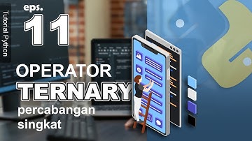 11 - Operator Ternary (Kondisional) - Tutorial Python Bahasa Indonesia