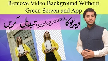 Remove Video Background Without Green Screen And App || Urdu / Hindi Tutorial || تبدیل B/G ویڈیوکا
