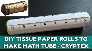 DIY Transform Tissue Paper Rolls to Math Tube or Cryptex Inspired Educational Toy