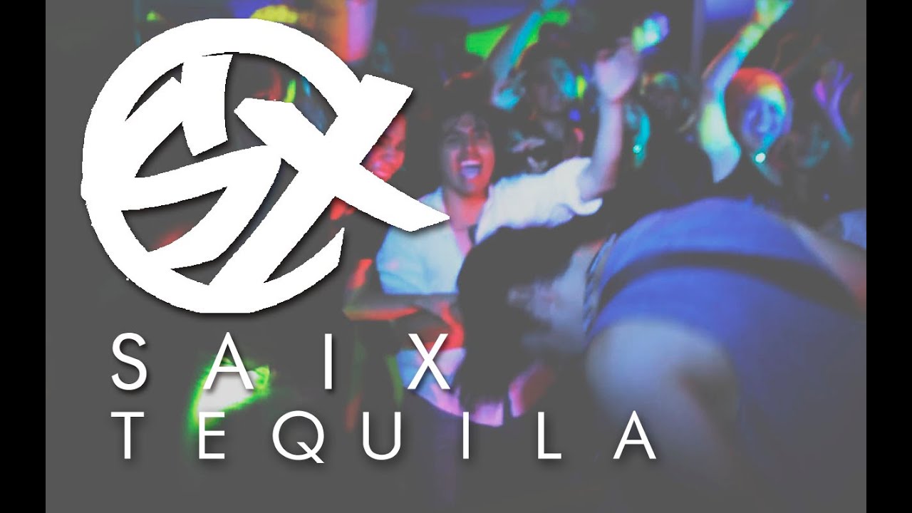 Saix Tequila (Video oficial) YouTube