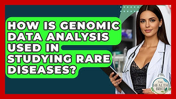 How Is Genomic Data Analysis Used In Studying Rare Diseases? - The Health Brief