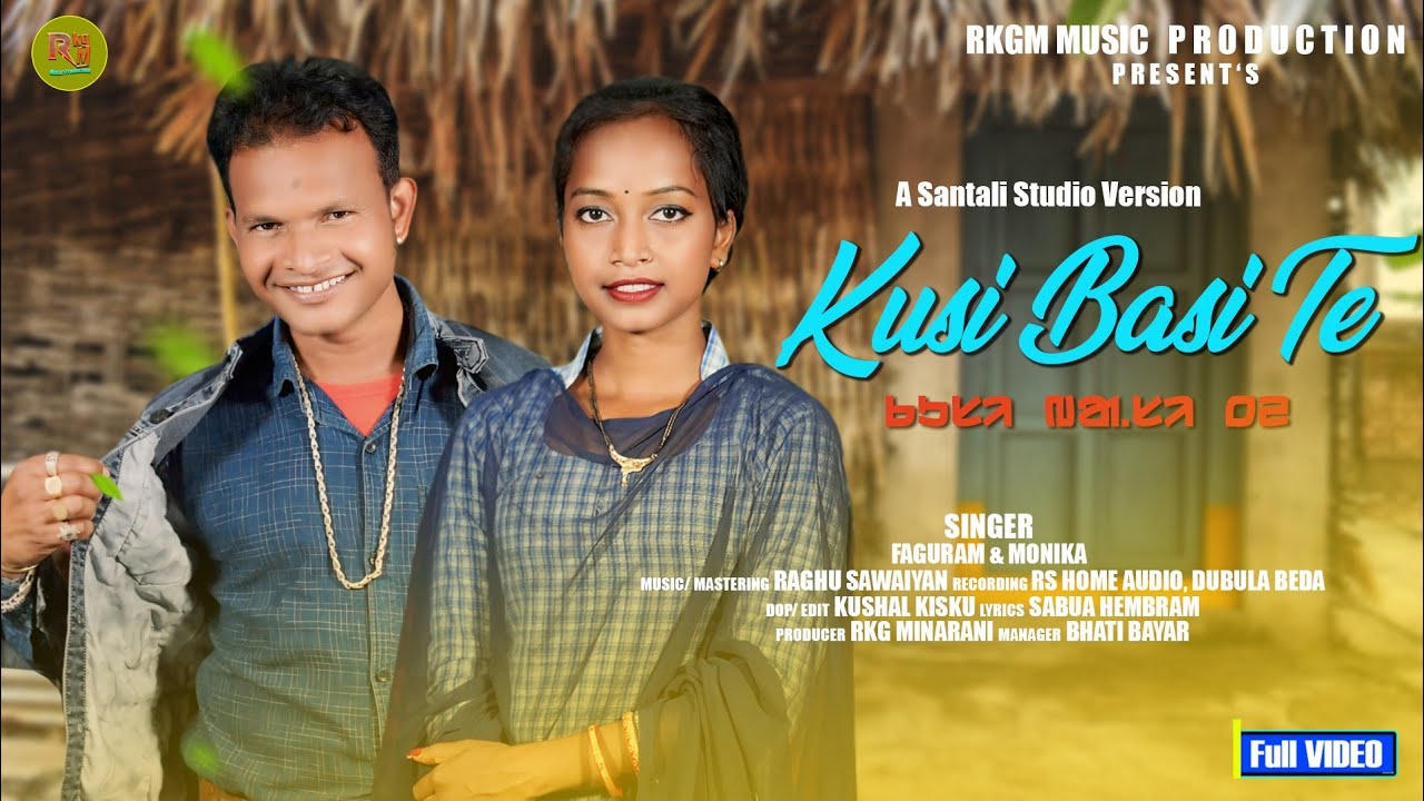 Kusi Basi Te  New Santali Song 2024 STUDIO VERSION  Faguy  Monika  RkgM PRODUCTION  FHD