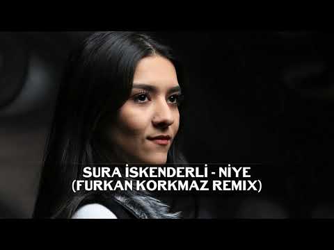 Sura İskenderli - Niye (Furkan Korkmaz Remix)