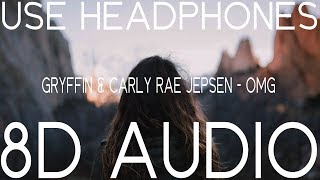 Gryffin & Carly Rae Jepsen - OMG (8D AUDIO) 🎧