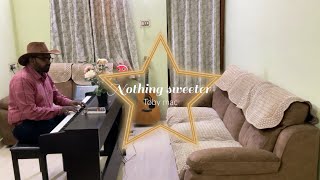 Nothing Sweeter / Toby mac / Cover