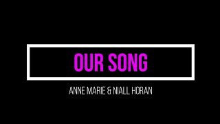 Anne Marie & Niall Horan - Our Song (Official Lyric Video)