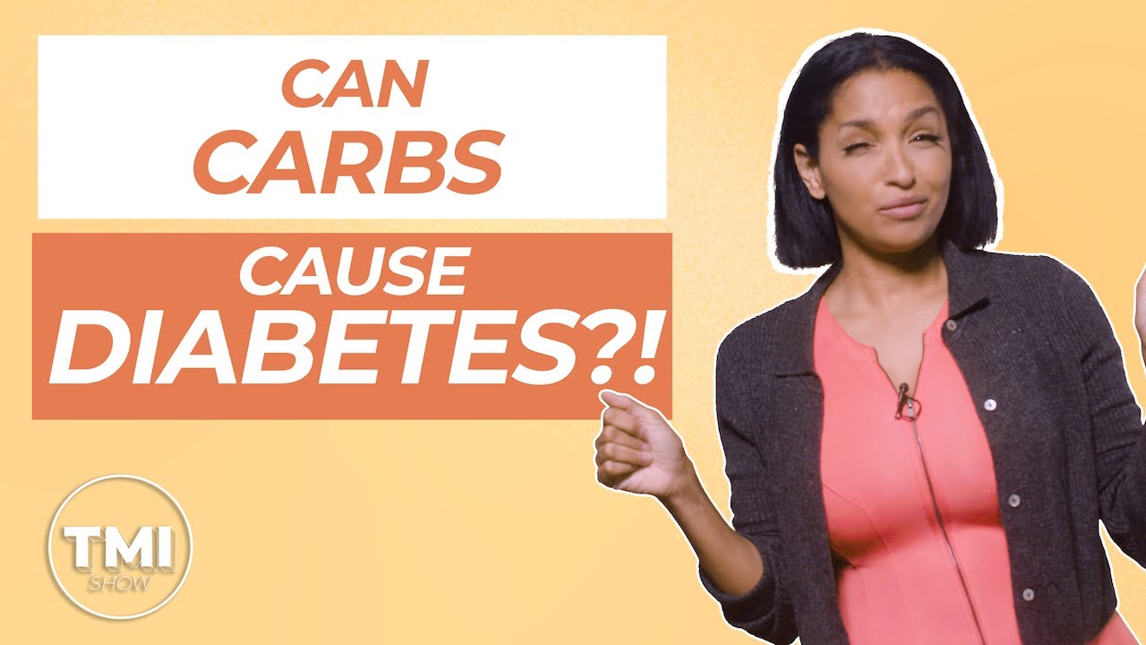Can Eating Too Many Carbs Cause Diabetes? | TMI Show