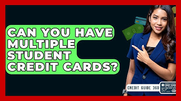 Can You Have Multiple Student Credit Cards? - CreditGuide360.com