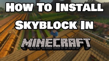 How To Install SkyBlock In Minecraft