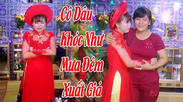Cô Dâu Khóc Như Mưa Đêm Xuất Giá - Đám Cưới Miền Tây