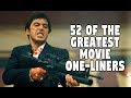 52 of the greatest movie oneliners