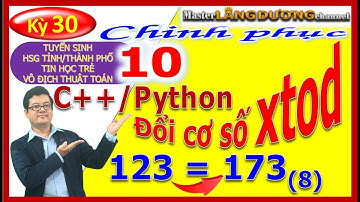Kỳ 30 Tuyển Sinh 10|C++/Python|Chuyển số trong cơ số 10 sang cơ số d|Vô địch Thuật toán