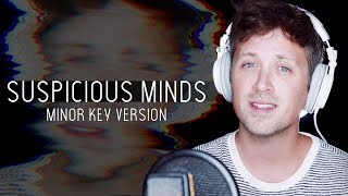 MAJOR TO MINOR: What Does "Suspicious Minds" Sound Like in a Minor Key? (Elvis Presley Cover)
