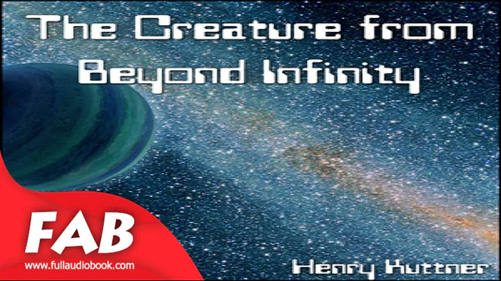 The Creature from Beyond Infinity Full Audiobook b...