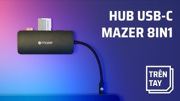 Trên tay Hub USB-C Mazer 8in1: Xịn, bảo hành 5 năm