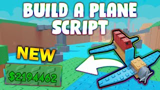 *NEW* Build A Plane  Script (PASTEBIN 2025) ( INF MONEY )