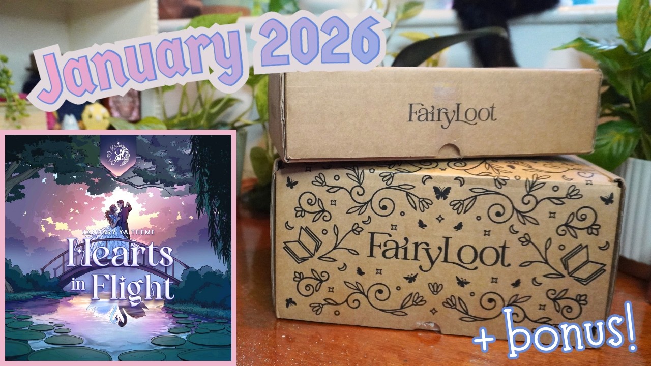 Fairyloot January 2026 Unboxing! Hearts in Flight (full box)