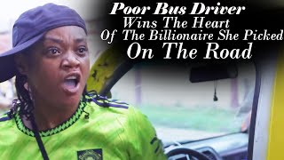 Poor Bus Driver Wins d Heart Of The Single Billionaire She Picked On d Road CHINENYE ULAEGBU 2025