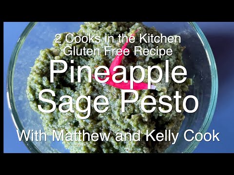 2 Cooks in the Kitchen - Pineapple Sage Pesto