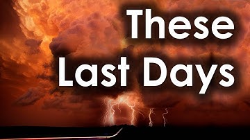 These Last Days (by Nader Mansour from Revelation1412org)