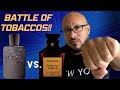 BATTLE OF THE TOBACCO FRAGRANCES!! 🥊🥊👊👊