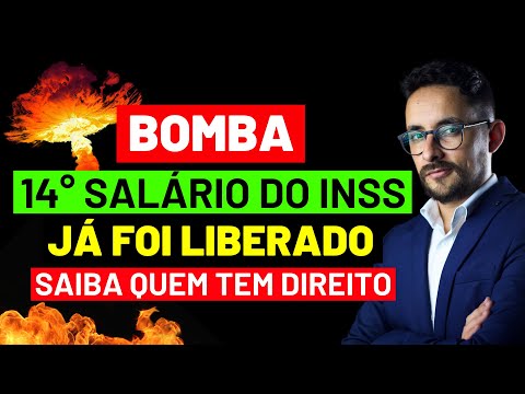 Bomba 14° salário do INSS já foi liberado?? quem tem direito