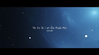 DjSchulle - No it&#39;s ok, I am fine (Radio Mix)