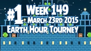 Angry Birds Friends Earth Hour Tournament Level 1 Week 149 Walkthrough March 23Rd 2015