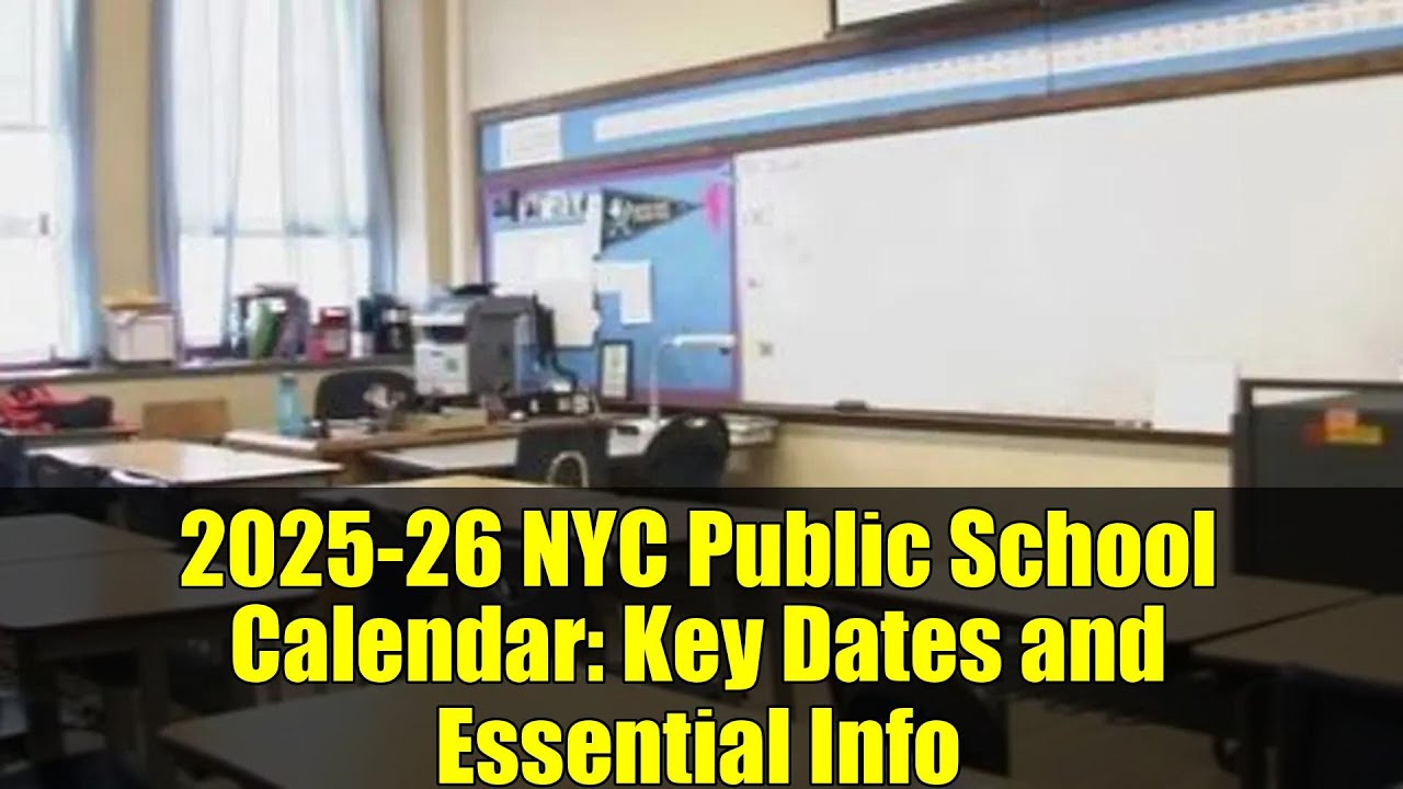 2025-26 NYC Public School Calendar: Key Dates and Essential Info