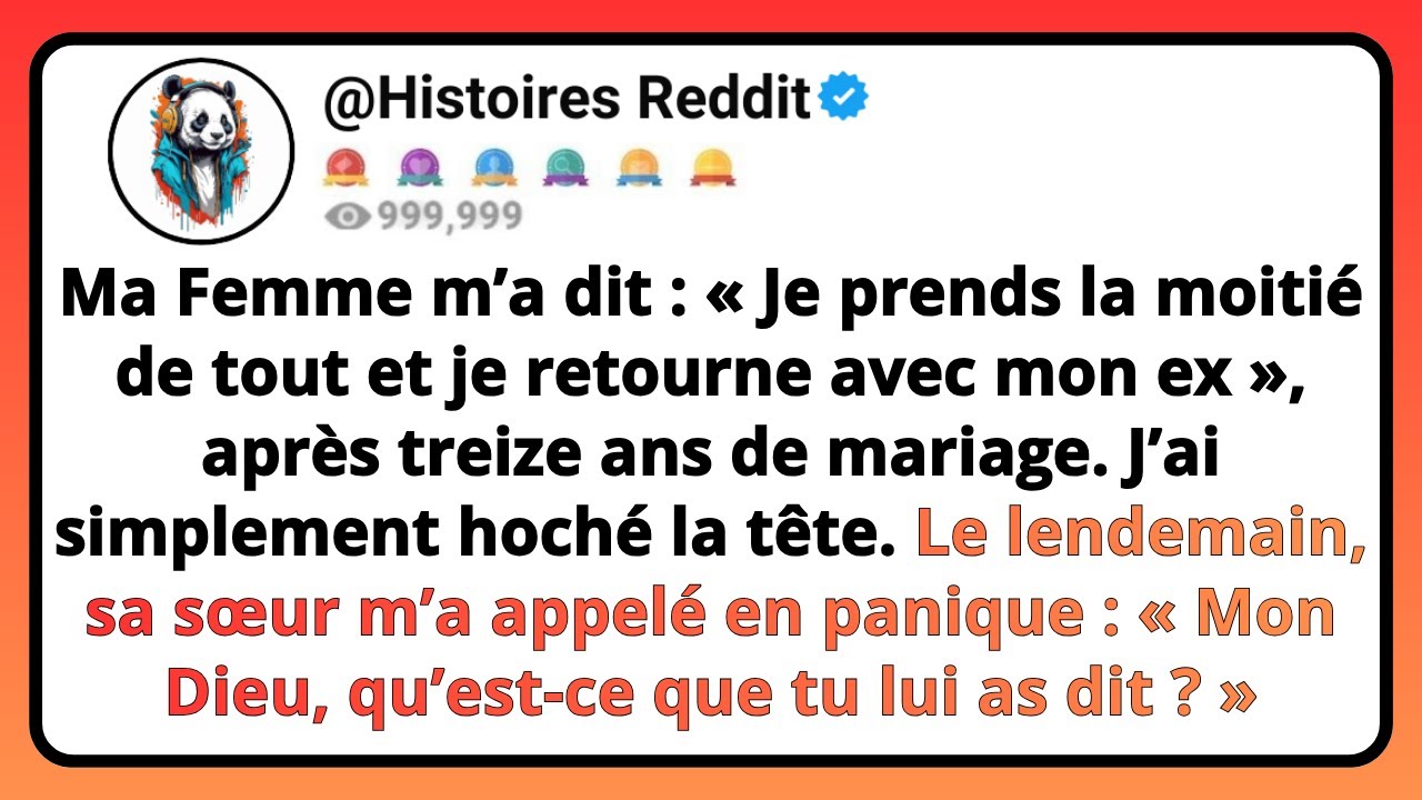 Ma FEMME M’a Dit : « Je Prends La Moitié De Tout Et Je Retourne Avec Mon Ex », Après Treize Ans...
