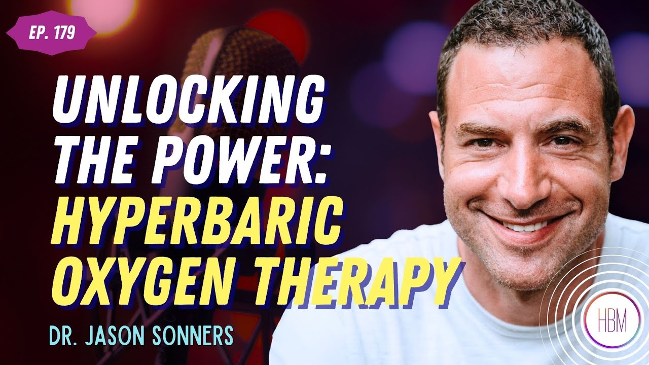 Unlocking the Power of Hyperbaric Oxygen Therapy with Dr. Jason Sonners