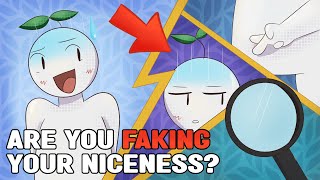 4 Signs You're Faking Your Niceness & Why