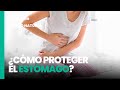 Mundo Natural: ¿Cómo proteger el estómago?