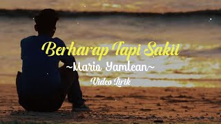 Berharap Tapi Sakit - Mario Yamlean - Lirik Video