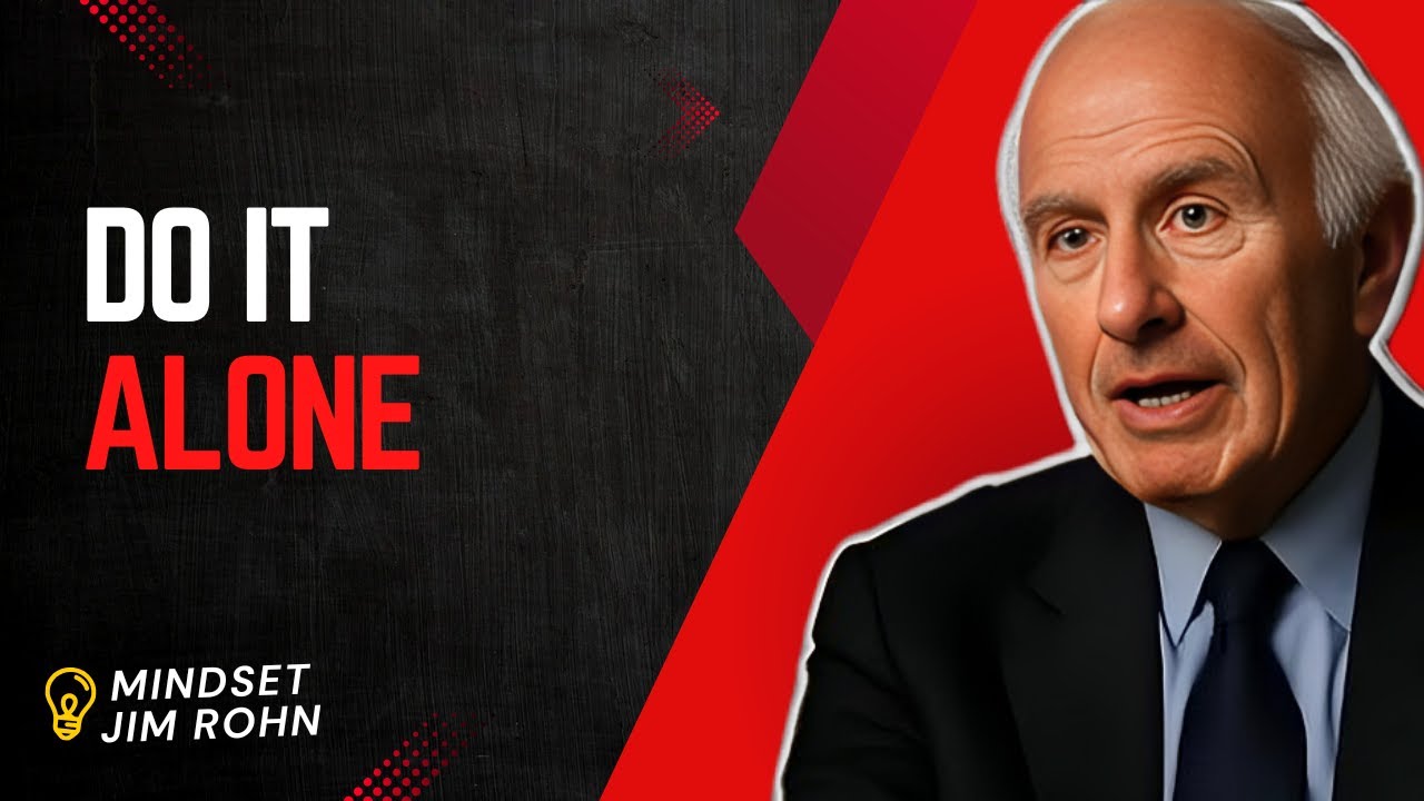 How to Achieve Your Goals Alone (Even When No One Supports You) | Jim Rohn Motivation