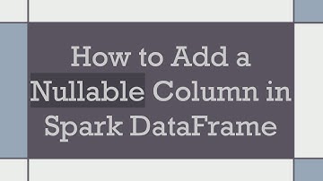 How to Add a Nullable Column in Spark DataFrame