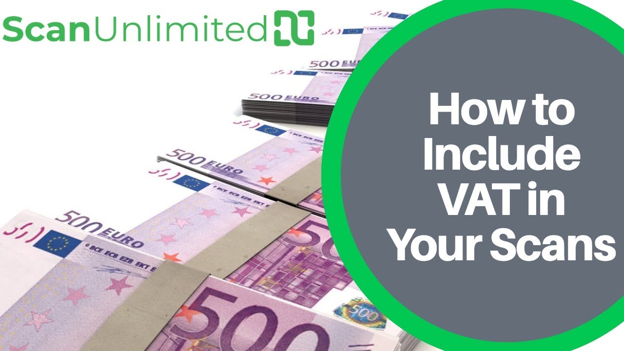 How to Include VAT in Your Scan Unlimited Scans YouTube