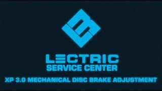 Lectric Service Center | XP 3.0 Mechanical Disc Brake Adjustment screenshot 2