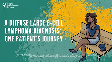 A Diffuse Large B-Cell Lymphoma Diagnosis: One Patient’s Journey