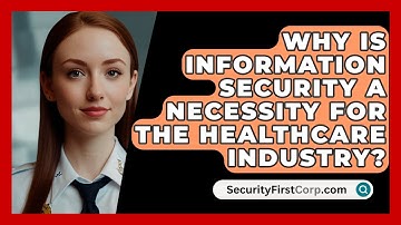 Why Is Information Security A Necessity For The Healthcare Industry? - SecurityFirstCorp.com