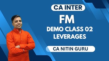 FM Demo class 02 l Leverages l CA Inter l CA Nitin Guru l ICAI l for 2026 exams l