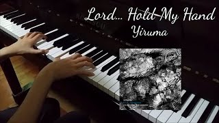 Lord... Hold My Hand (Yiruma) [piano cover]